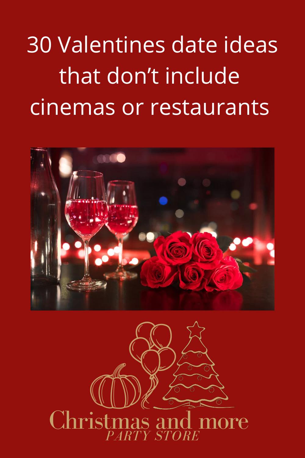 30 Valentine's date ideas that don't include a restaurant or cinema!