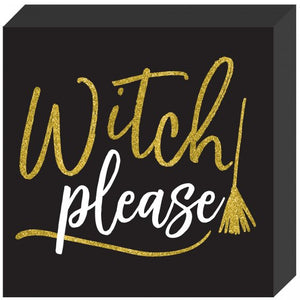 Halloween decorations- black MDF sign with the words "witch please" on the front 